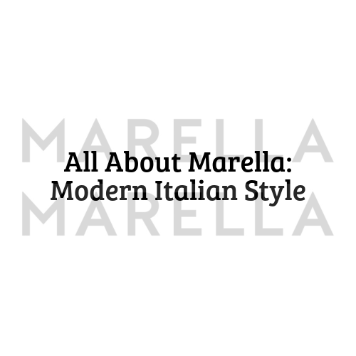 All About Marella: Modern Italian Style