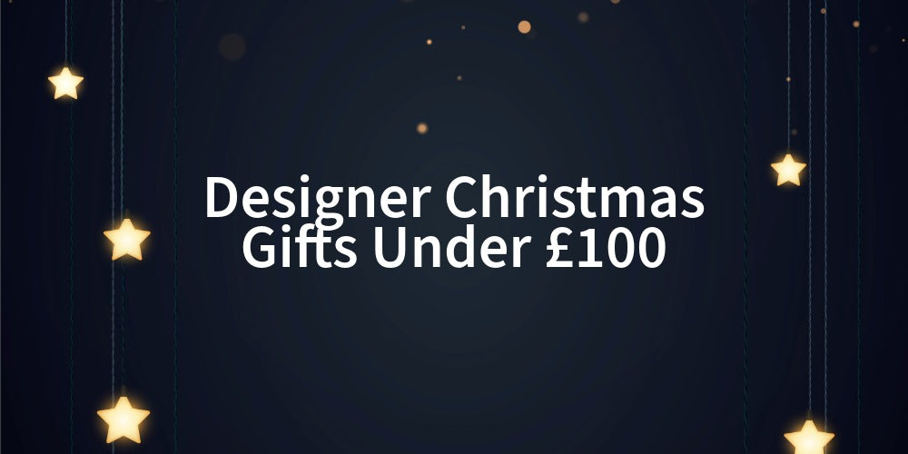 Designer Christmas Gifts Under £100