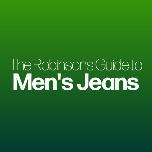 The Robinsons Guide to Men's Jeans