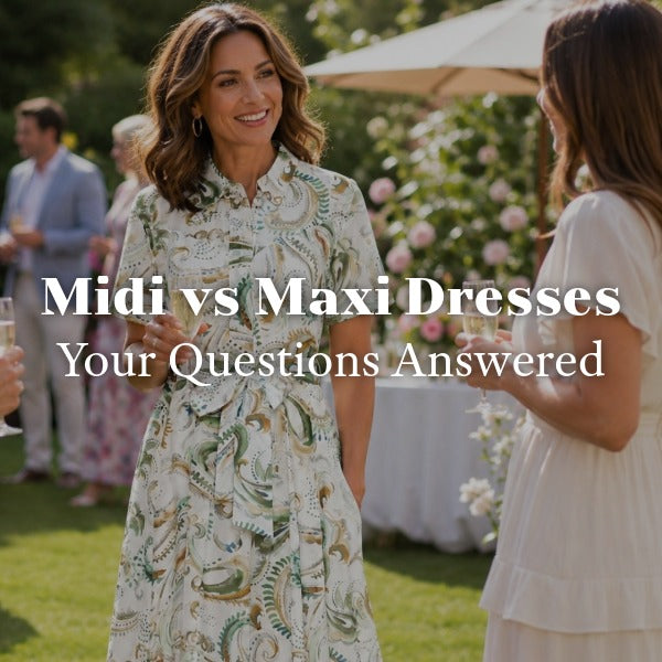 Midi vs Maxi Dresses - Your Questions Answered