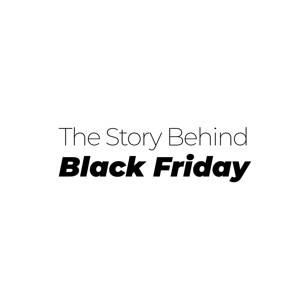 The Story Behind Black Friday
