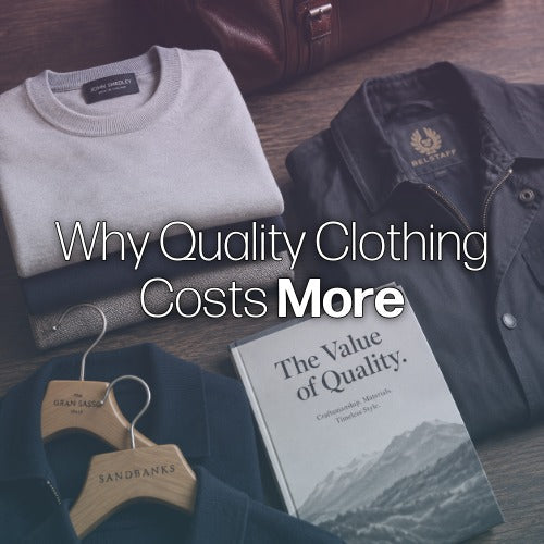 Why Quality Clothing Costs More