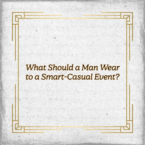 What Should a Man Wear to a Smart-Casual Event? The Complete Guide